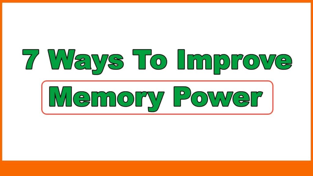 7 Ways To Improve Memory Power For Student