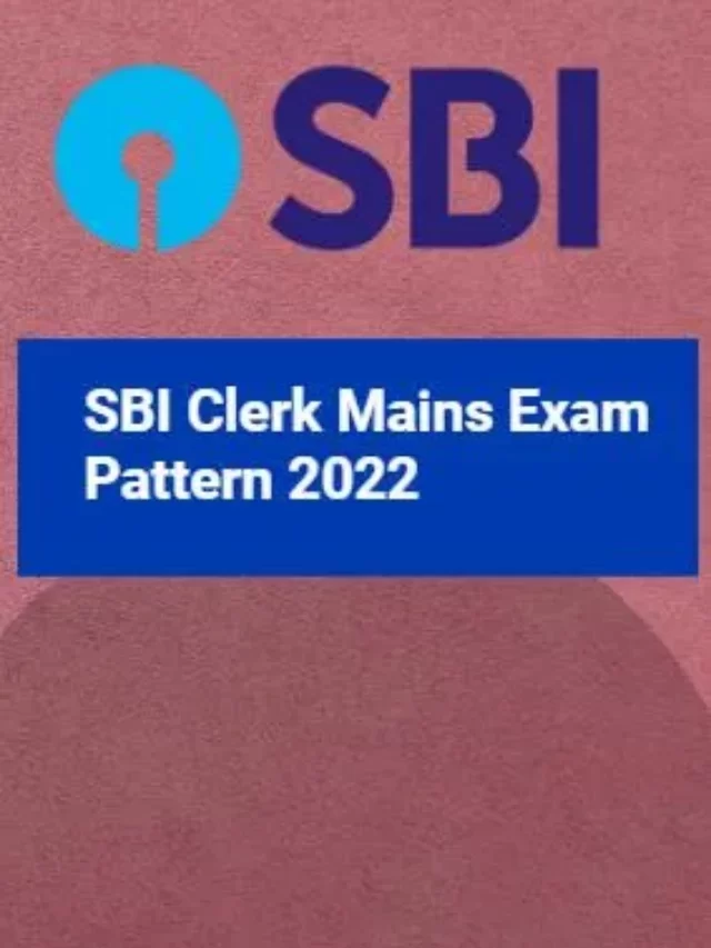 SBI Clerk Mains Exam Pattern 2022